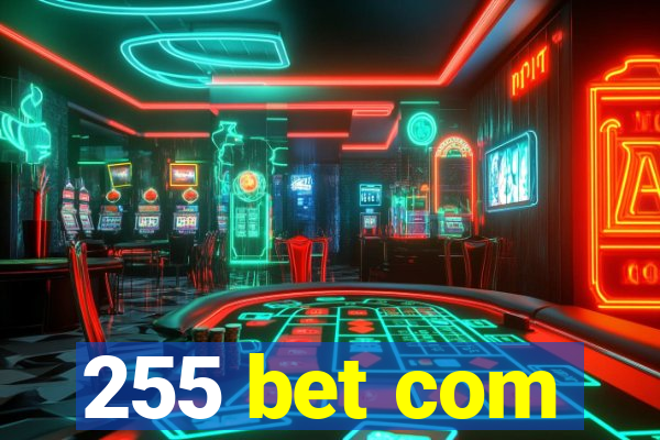 255 bet com